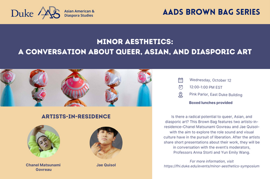 AADS Brown Bag: Minor Aesthetics: A Conversation About Queer, Asian, and Diasporic Art